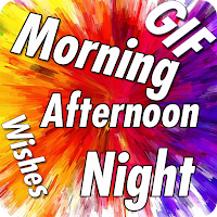 Good Morning, Afternoon, Night для Android