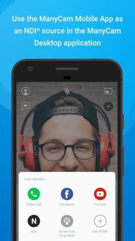 ManyCam — Easy live streaming для Android — скриншот 3