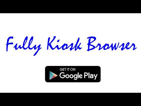 Fully Kiosk Browser & Lockdown для Android — официальный трейлер