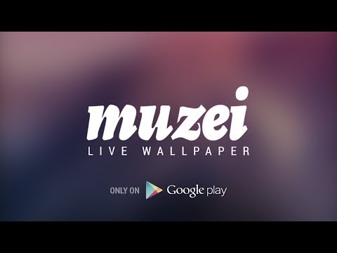 Muzei Live Wallpaper — официальный трейлер