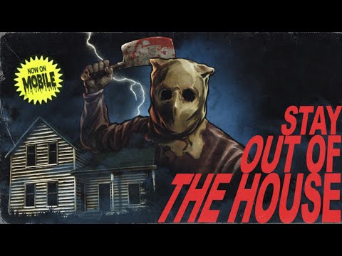 STAY OUT OF THE HOUSE для Android — официальный трейлер