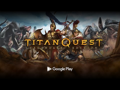 Titan Quest: Legendary Edition — официальный трейлер