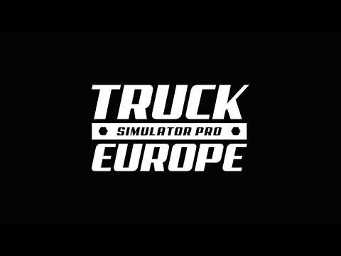 Truck Simulator PRO Europe — официальный трейлер