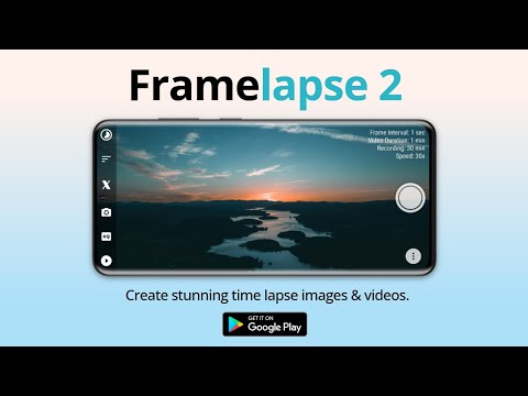 Framelapse 2 Time Lapse Camera для Android — официальный трейлер