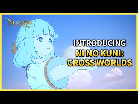 Ni no Kuni: Cross Worlds — официальный трейлер