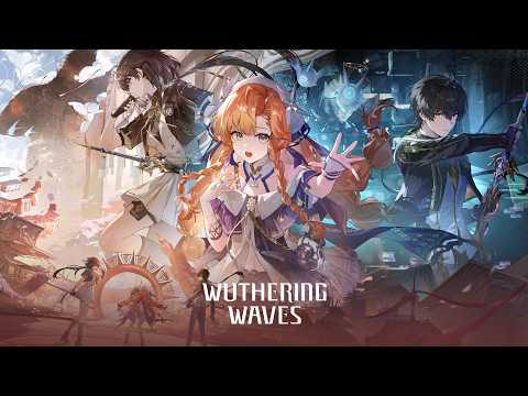 Wuthering Waves — официальный трейлер